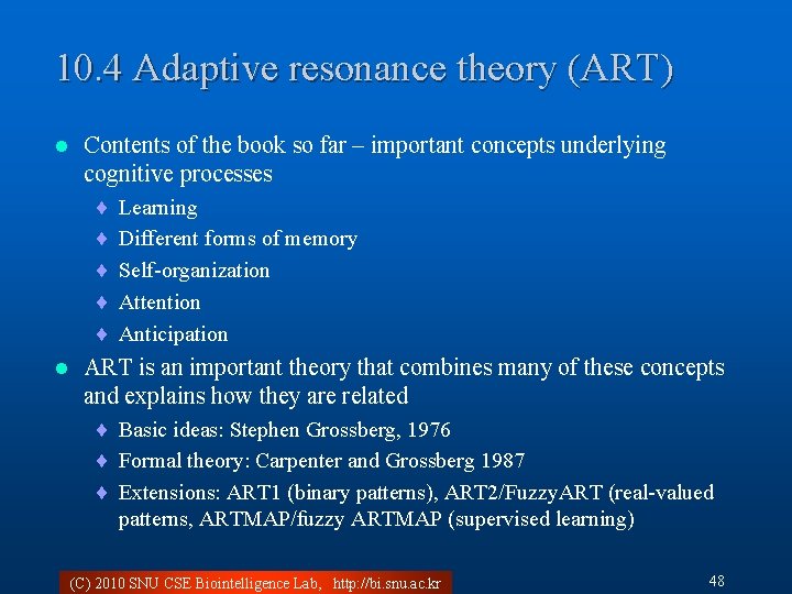 10. 4 Adaptive resonance theory (ART) l Contents of the book so far –