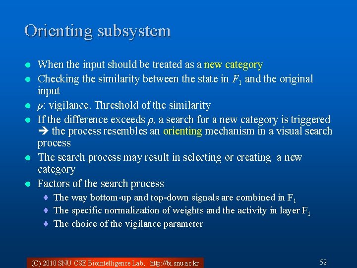Orienting subsystem l l l When the input should be treated as a new