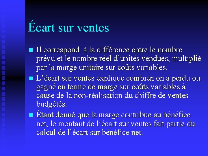 Écart sur ventes n n n Il correspond à la différence entre le nombre