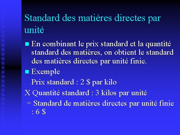 Standard des matières directes par unité En combinant le prix standard et la quantité