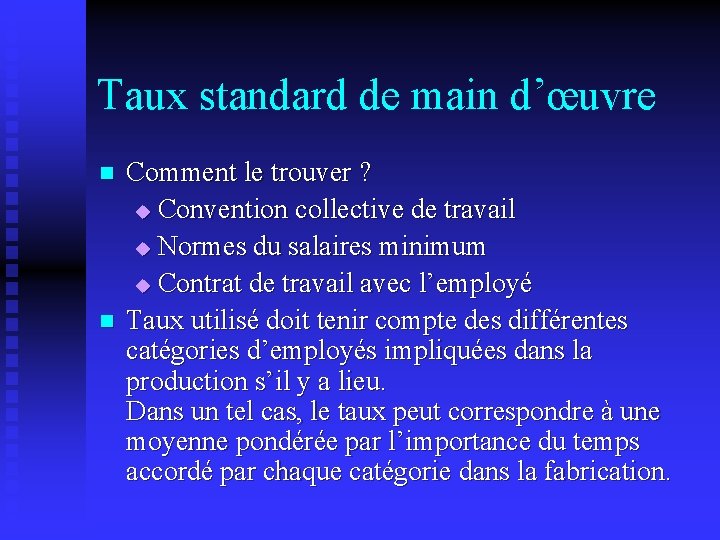 Taux standard de main d’œuvre n n Comment le trouver ? u Convention collective