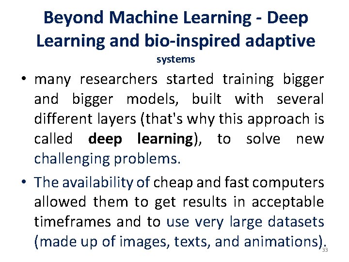 Beyond Machine Learning - Deep Learning and bio-inspired adaptive systems • many researchers started