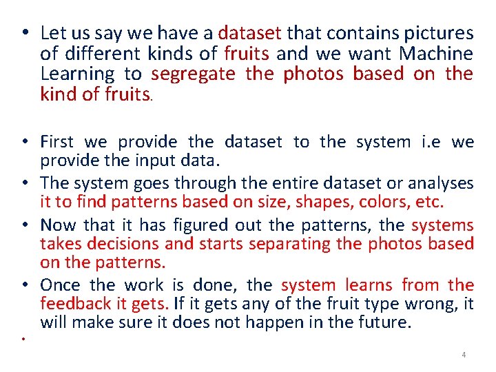  • Let us say we have a dataset that contains pictures of different