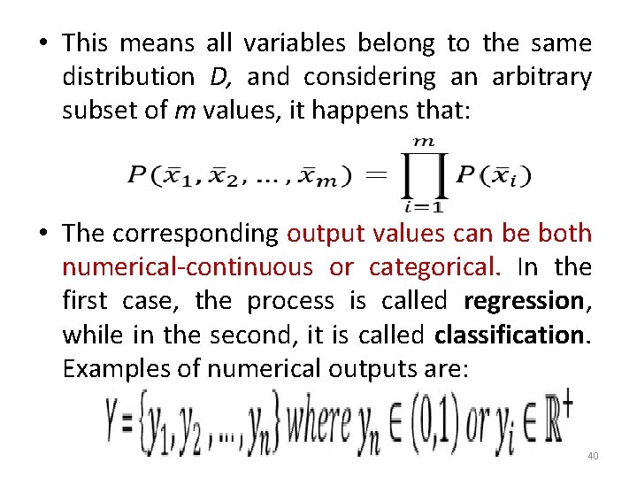  • This means all variables belong to the same distribution D, and considering