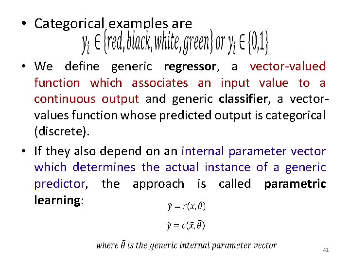 • Categorical examples are • We define generic regressor, a vector-valued function which