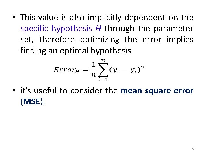  • This value is also implicitly dependent on the specific hypothesis H through