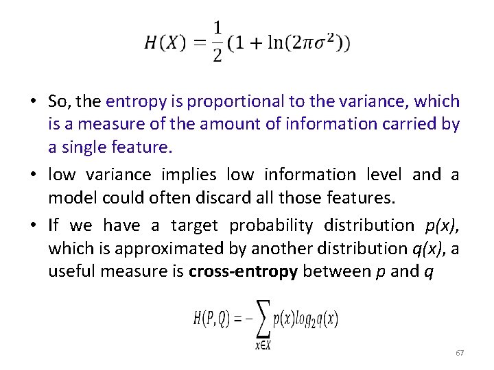  • So, the entropy is proportional to the variance, which is a measure