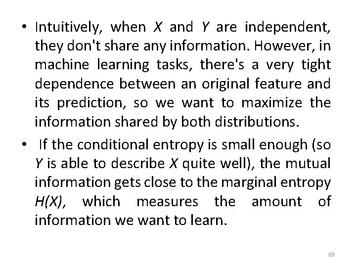  • Intuitively, when X and Y are independent, they don't share any information.