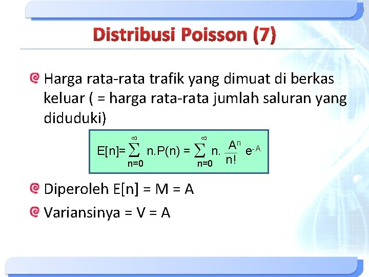21 Distribusi Poisson (7) Harga rata-rata trafik yang dimuat di berkas keluar ( = 21 Distribusi Poisson (7) Harga rata-rata trafik yang dimuat di berkas keluar ( =