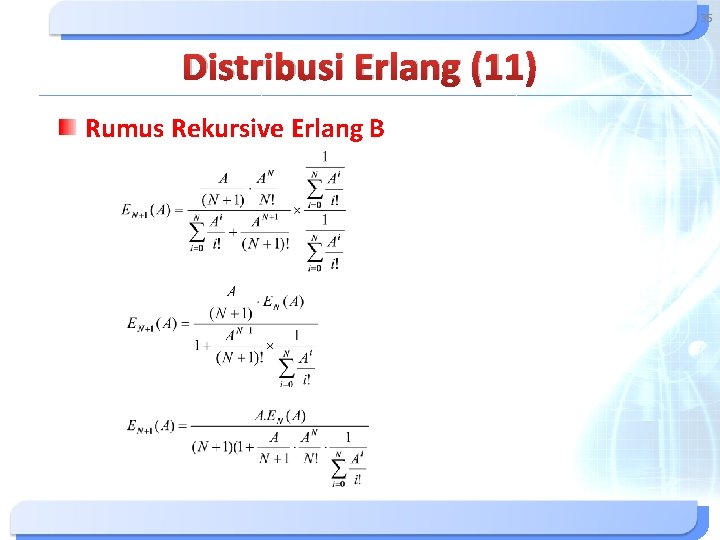 35 Distribusi Erlang (11) Rumus Rekursive Erlang B 35 Distribusi Erlang (11) Rumus Rekursive Erlang B