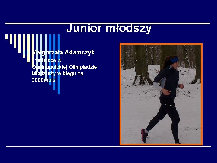 Junior młodszy o Małgorzata Adamczyk 11 miejsce w Ogólnopolskiej Olimpiadzie Młodzieży w biegu na