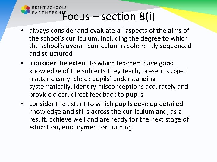 Focus – section 8(i) • always consider and evaluate all aspects of the aims