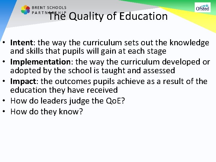 The Quality of Education • Intent: the way the curriculum sets out the knowledge