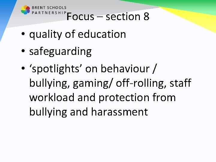 Focus – section 8 • quality of education • safeguarding • ‘spotlights’ on behaviour
