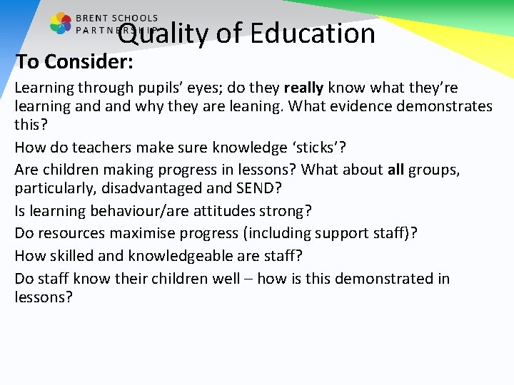 Quality of Education To Consider: • Learning through pupils’ eyes; do they really know