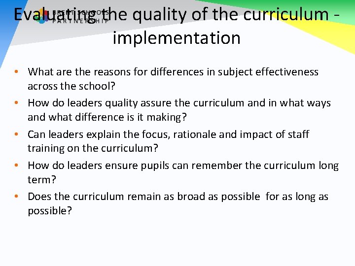 Evaluating the quality of the curriculum - implementation • What are the reasons for