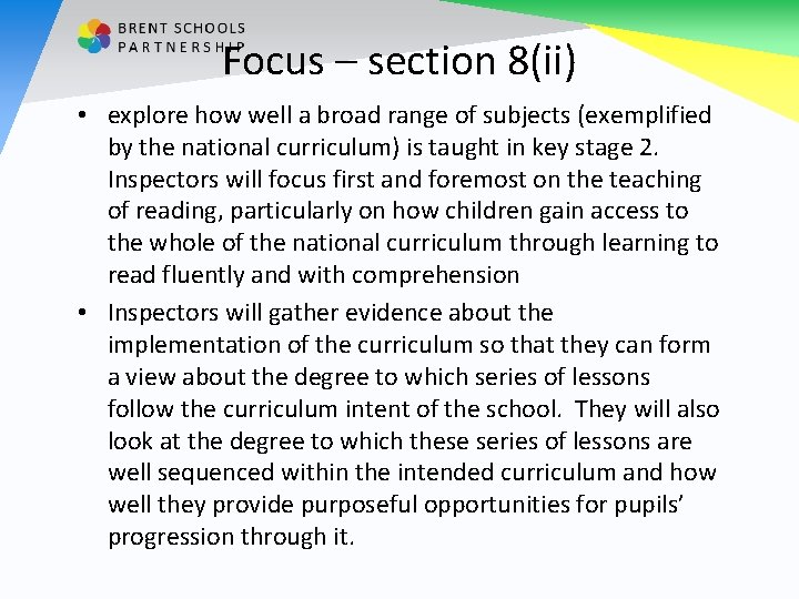 Focus – section 8(ii) • explore how well a broad range of subjects (exemplified