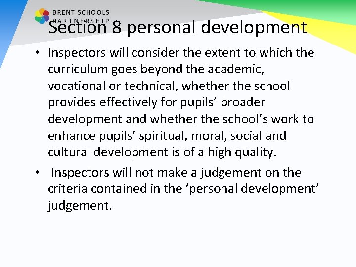 Section 8 personal development • Inspectors will consider the extent to which the curriculum