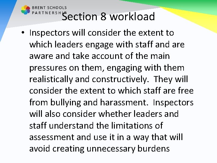Section 8 workload • Inspectors will consider the extent to which leaders engage with