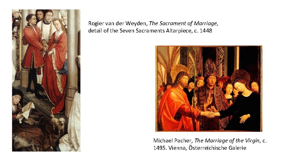 Rogier van der Weyden, The Sacrament of Marriage, detail of the Seven Sacraments Altarpiece,