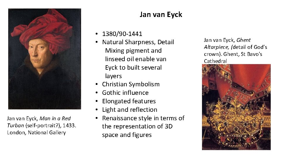 Jan van Eyck, Man in a Red Turban (self-portrait? ), 1433. London, National Gallery