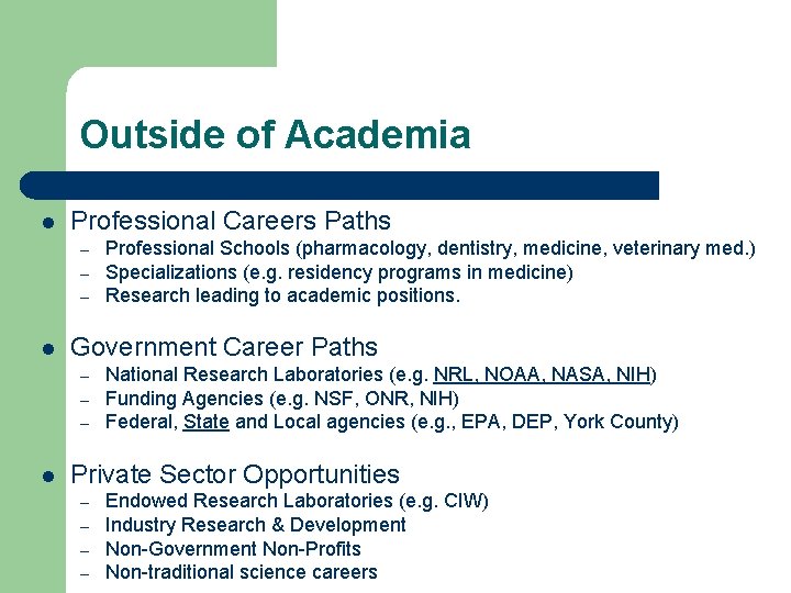 Outside of Academia l Professional Careers Paths – – – l Government Career Paths