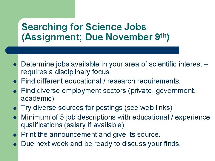 Searching for Science Jobs (Assignment; Due November 9 th) l l l l Determine