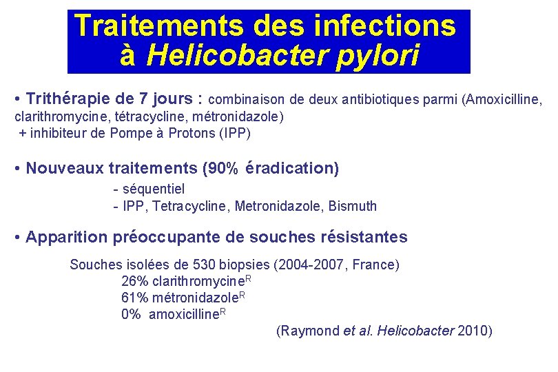 Traitements des infections à Helicobacter pylori • Trithérapie de 7 jours : combinaison de