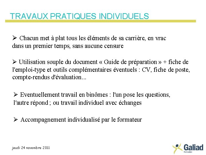 TRAVAUX PRATIQUES INDIVIDUELS Chacun met à plat tous les éléments de sa carrière, en