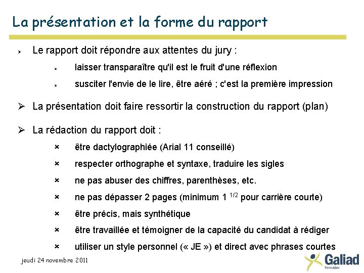 La présentation et la forme du rapport Le rapport doit répondre aux attentes du