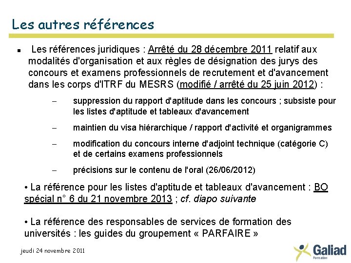 Les autres références Les références juridiques : Arrêté du 28 décembre 2011 relatif aux