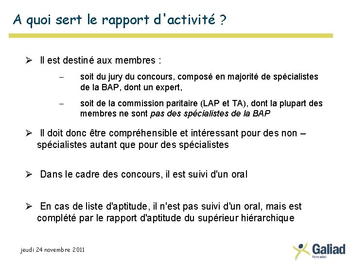 A quoi sert le rapport d'activité ? Il est destiné aux membres : –