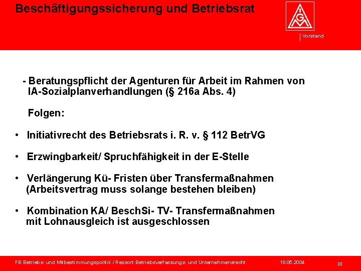 Beschäftigungssicherung und Betriebsrat Vorstand - Beratungspflicht der Agenturen für Arbeit im Rahmen von IA-Sozialplanverhandlungen