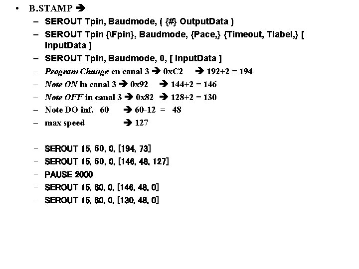  • B. STAMP – SEROUT Tpin, Baudmode, ( {#} Output. Data ) –