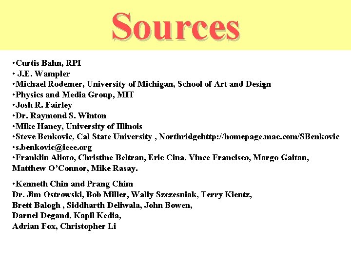 Sources • Curtis Bahn, RPI • J. E. Wampler • Michael Rodemer, University of
