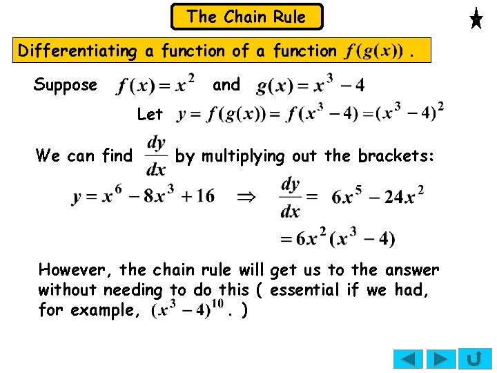 The Chain Rule Differentiating a function of a function Suppose . and Let We The Chain Rule Differentiating a function of a function Suppose . and Let We
