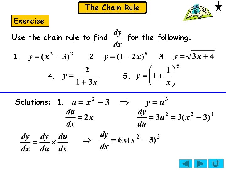The Chain Rule Exercise Use the chain rule to find 1. for the following: The Chain Rule Exercise Use the chain rule to find 1. for the following: