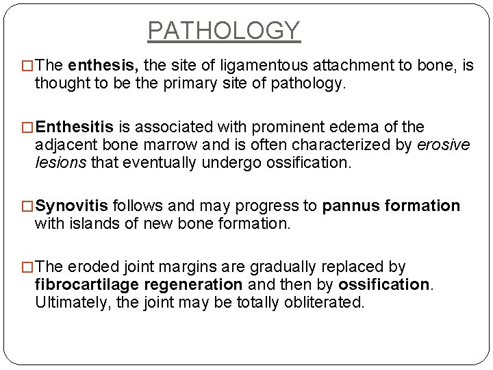 PATHOLOGY � The enthesis, the site of ligamentous attachment to bone, is thought to