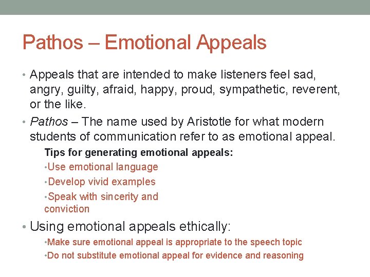 Pathos – Emotional Appeals • Appeals that are intended to make listeners feel sad,