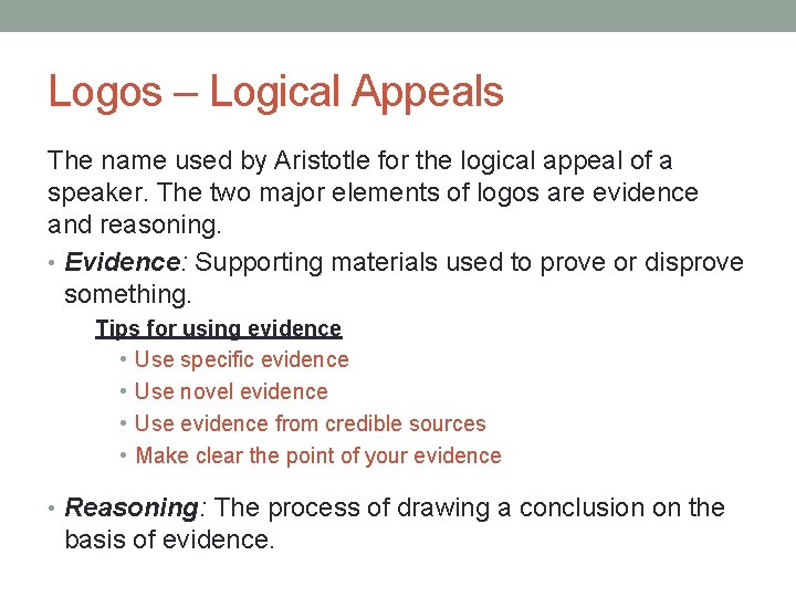 Logos – Logical Appeals The name used by Aristotle for the logical appeal of