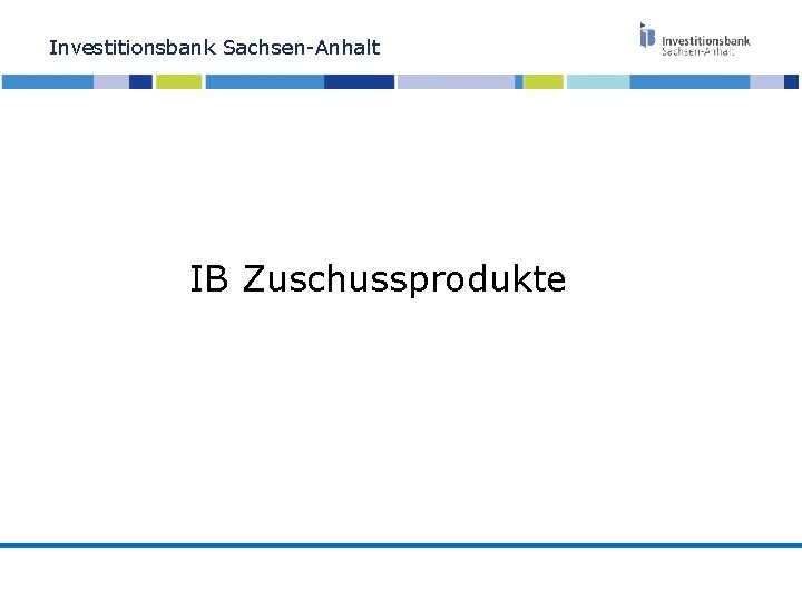 Investitionsbank Sachsen-Anhalt IB Zuschussprodukte 