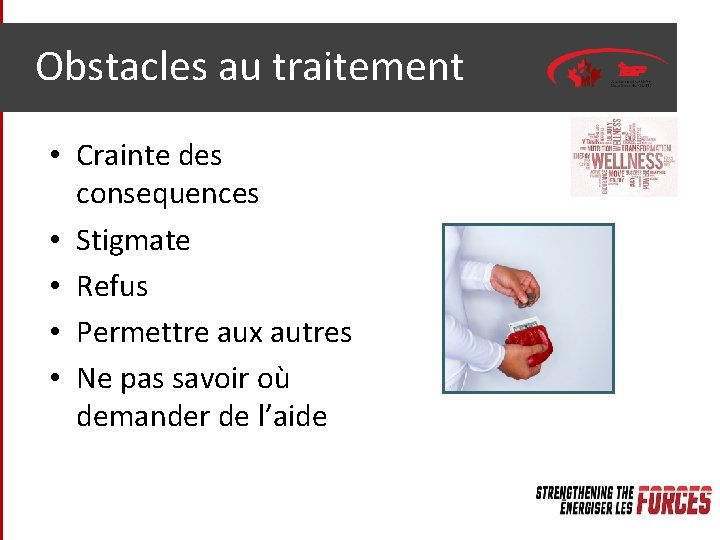 Obstacles au traitement • Crainte des consequences • Stigmate • Refus • Permettre aux