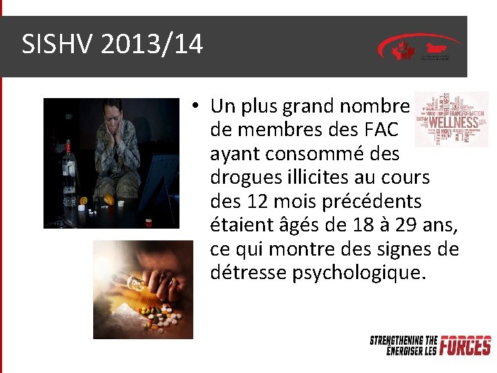 SISHV 2013/14 • Un plus grand nombre de membres des FAC ayant consommé des