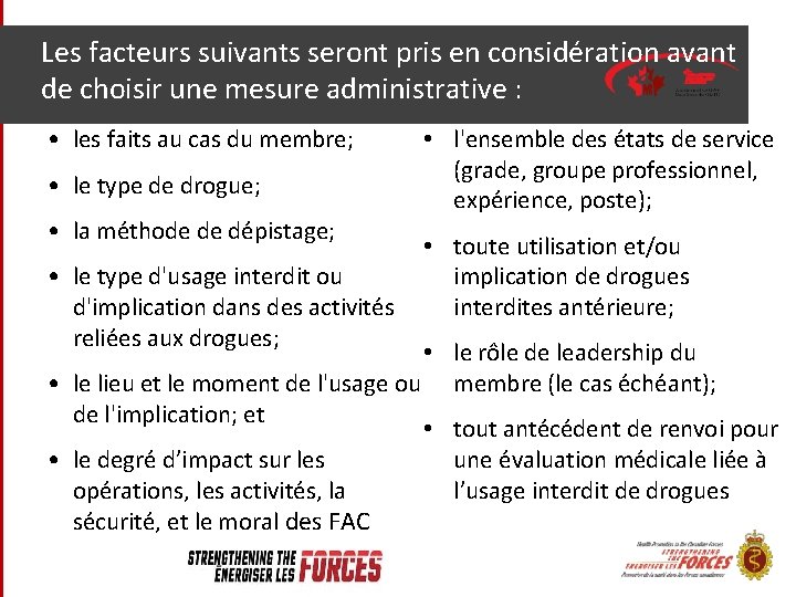 Les facteurs suivants seront pris en considération avant de choisir une mesure administrative :