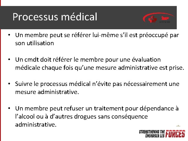 Processus médical • Un membre peut se référer lui-même s’il est préoccupé par son