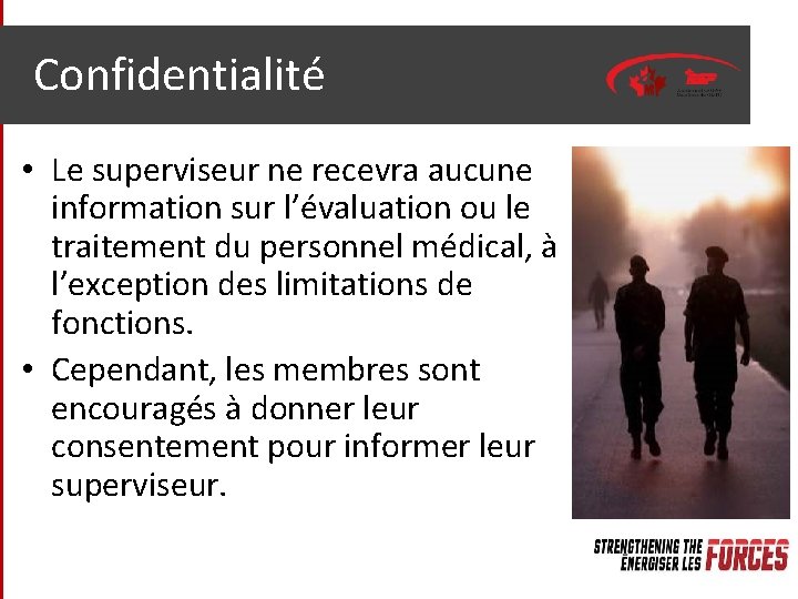 Confidentialité • Le superviseur ne recevra aucune information sur l’évaluation ou le traitement du