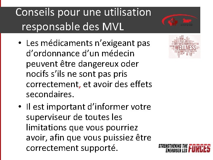 Conseils pour une utilisation responsable des MVL • Les médicaments n’exigeant pas d’ordonnance d’un