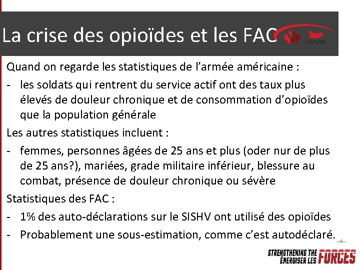 La crise des opioïdes et les FAC Quand on regarde les statistiques de l’armée