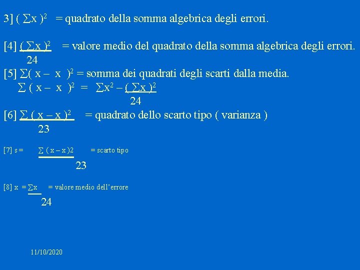 3] ( x )2 = quadrato della somma algebrica degli errori. [4] ( x