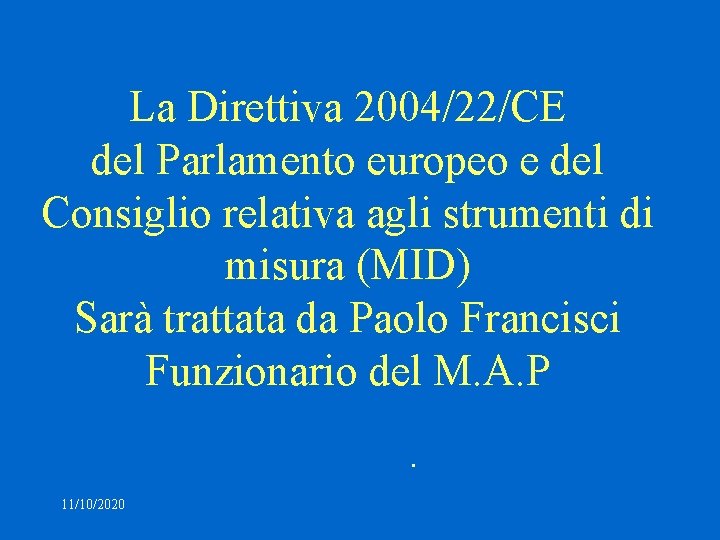 La Direttiva 2004/22/CE del Parlamento europeo e del Consiglio relativa agli strumenti di misura